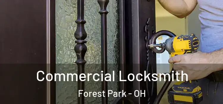 Commercial Locksmith Forest Park - OH