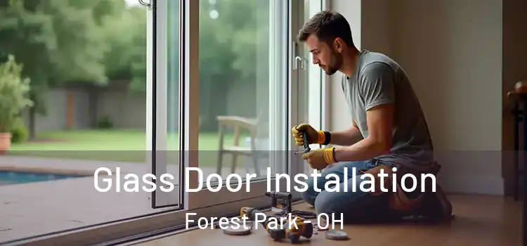 Glass Door Installation Forest Park - OH