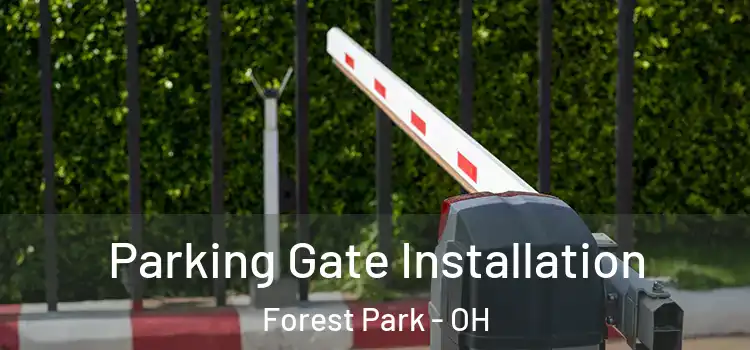 Parking Gate Installation Forest Park - OH